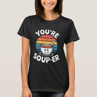 T-shirt Vous êtes Soupe-r --------
