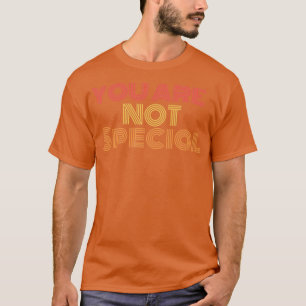 T-shirt Vous êtes spécial