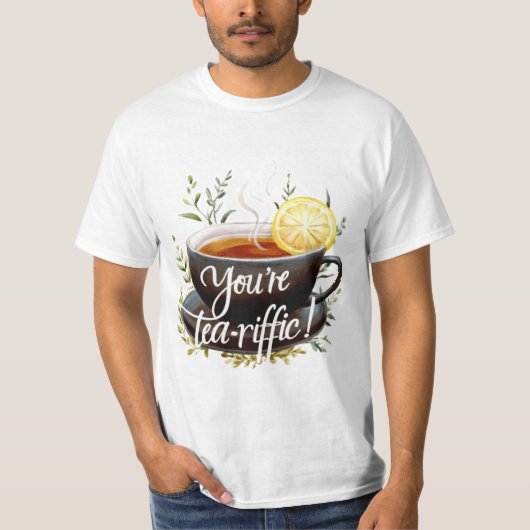 T-shirt Vous êtes Tea-riffic ! Graphisme amusant de l'amou (Devant)