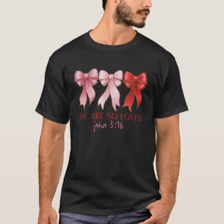 T-shirt Vous êtes tellement aimé Jean 3 16 Bow Écriture ch