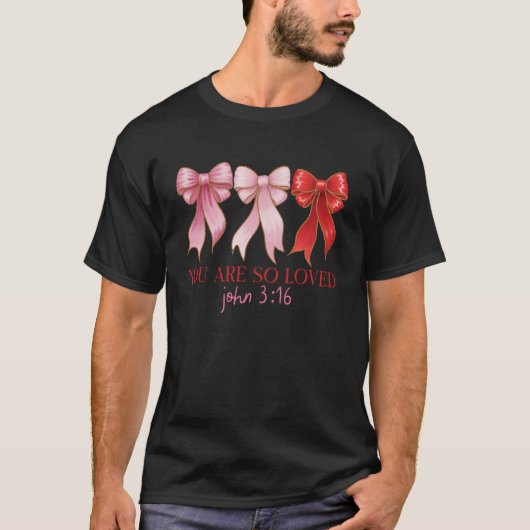 T-shirt Vous êtes tellement aimé Jean 3 16 Bow Écriture ch (Devant)