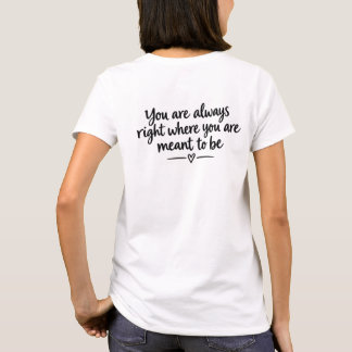 T-shirt Vous êtes toujours là où vous êtes censé inspirer