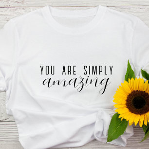 T-shirt Vous Êtes Tout Simplement Extraordinaire Motivat