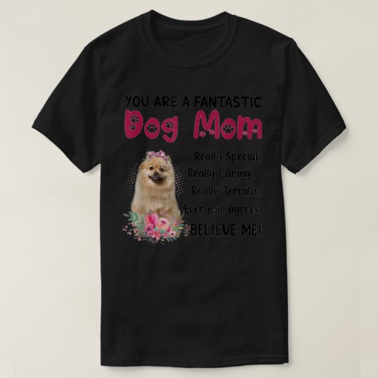 T-shirt Vous êtes un chien fantastique maman maman de chie (Design devant)