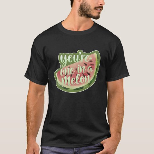 T-shirt Vous êtes un dans un melon (Devant)