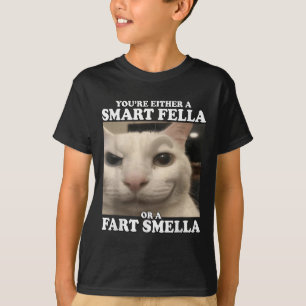 T-shirt Vous êtes un Fella intelligent ou un Fart Smella d