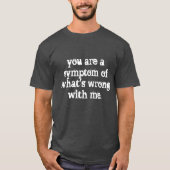 T-shirt vous êtes un symptôme (Devant)