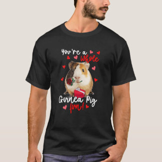 T-shirt Vous êtes une Guinée entière Pig amusant Valentine
