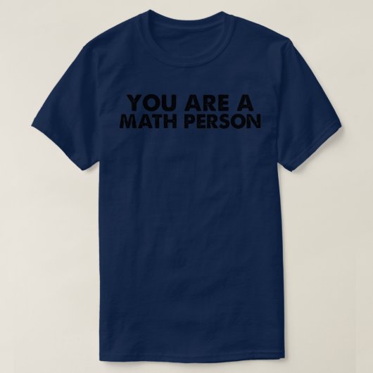 T-shirt Vous êtes une personne de maths drôle et drôle de  (Design devant)