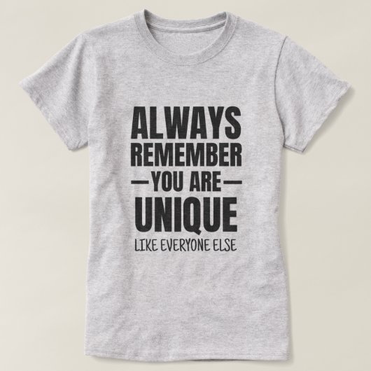 T-shirt Vous êtes unique - Citation sarcastique amusante (Design devant)