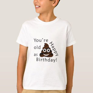 T-shirt Vous êtes vieux comme...Joyeux anniversaire   humo
