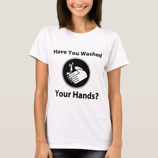 T-shirt Vous êtes-vous lavés les mains ? (Devant)