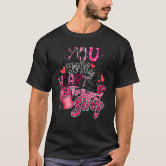 T-shirt Vous Faites De Mon Coeur À Chanter Valentines Jour
