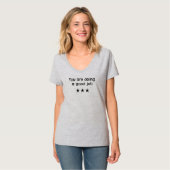 T-shirt Vous faites du bon travail (Devant entier)