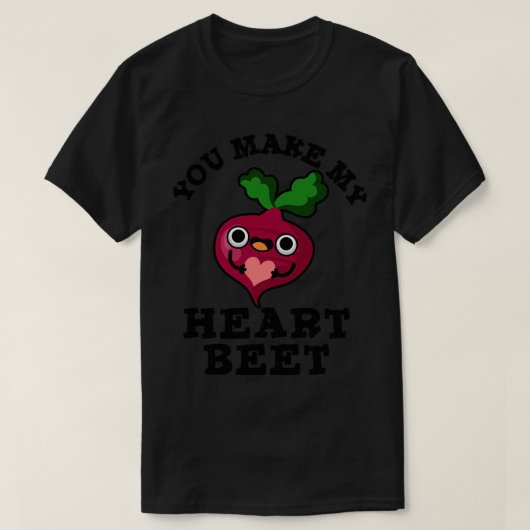 T-shirt Vous Faites Mon Coeur Beet Cute Veggie Pun 1 (Design devant)