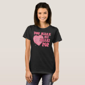 T-shirt Vous Faites Mon Coeur Pop Retro Funny Valentines J (Devant entier)