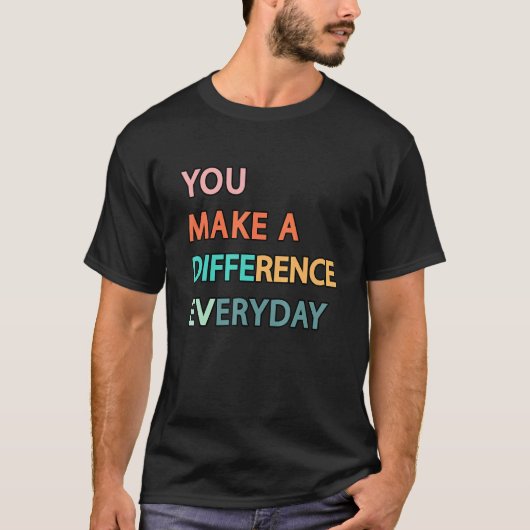 T-shirt Vous Faites Une Différence Chaque Jour Drôle Profe (Devant)
