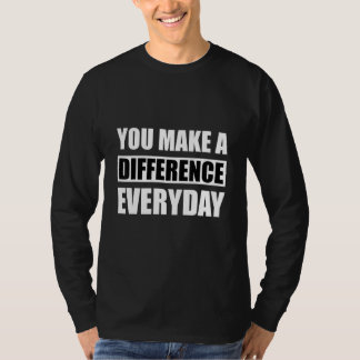 T-shirt Vous Faites Une Différence Dans L'Idée De Design Q