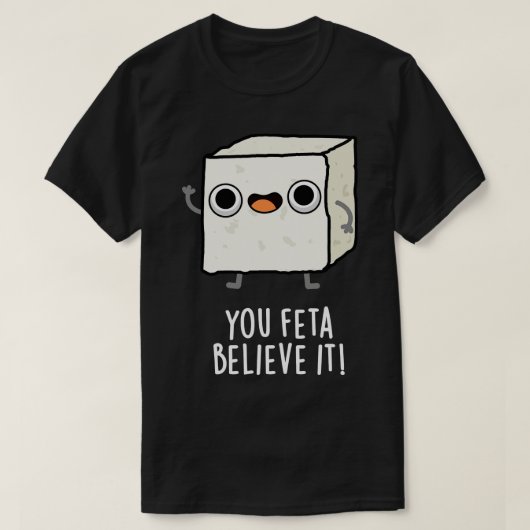 T-shirt Vous Feta Croyez Que C'Est Drôle Pun Fromage (Design devant)