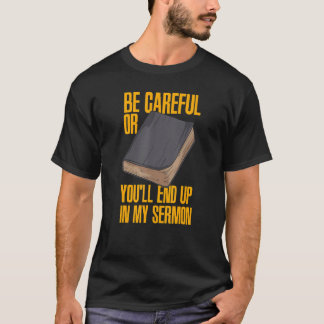 T-shirt Vous Finirez Dans Mon Pasteur D'Appréciation Sermo