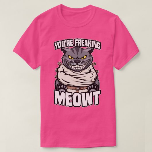 T-shirt Vous Freaking Meowt Crazy Cat Funny Mad Cats Love (Design devant)