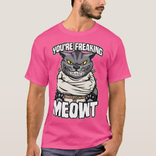 T-shirt Vous Freaking Meowt Crazy Cat Funny Mad Cats Love