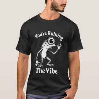 T-shirt Vous gâchez l'ambiance Mème de frog Marcus drôle