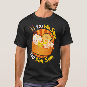 T-shirt Vous Gagnez Certains Vous Dim Sum Chinois Amateur 