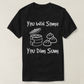 T-shirt Vous Gagnez Certains Vous Dim Sum Drôle Chinois No (Design devant)