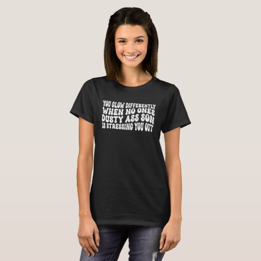 T-shirt Vous Gluez différemment quand No Oneu2019s Dusty G (Devant entier)