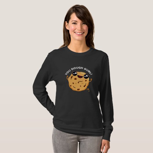 T-shirt Vous Gurl Dough Funny Baking Pun Dark BG (Devant entier)