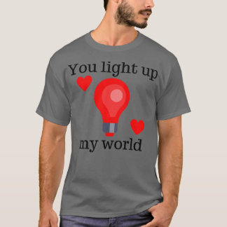 T-shirt Vous Illuminez Mon Monde Mignonne Valentines Jour 