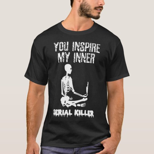 T-shirt Vous Inspire Mon Serial Serial Killer Chemise Skel (Devant)