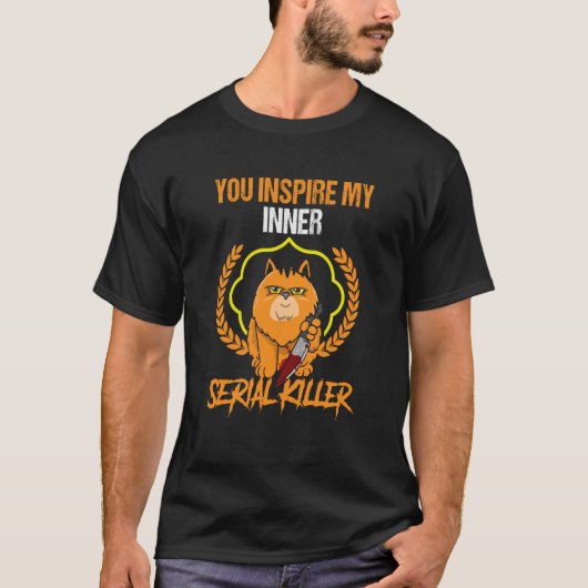 T-shirt vous inspirez mon tueur en série interne chat effr (Devant)