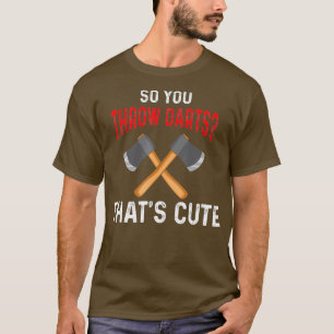 T-shirt Vous Jetez Des fléchettes Ax Lance Ax Jetant