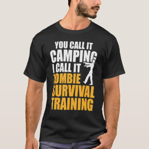 T-shirt Vous L'Appelez Camping Zombie Survival Training
