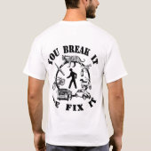 T-shirt Vous le cassez que nous le fixons (Dos)