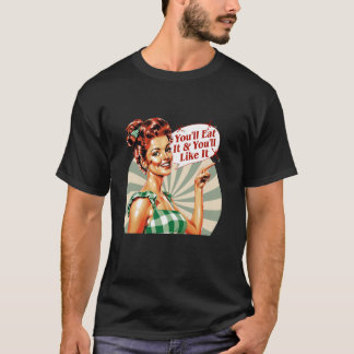 T-shirt Vous le mangerez et vous l'aimerez