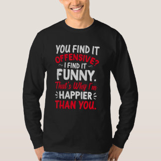 T-shirt Vous Le Trouvez Offensif Je Le Trouve Un Humour Pl