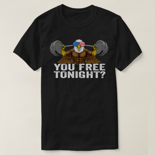 T-shirt Vous Libérez Tonight Bald Eagle, Funny Patriotique (Design devant)
