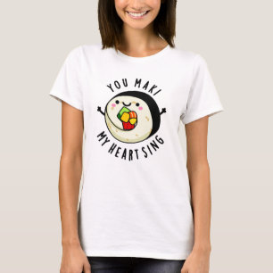 T-shirt Vous Maki Mon Coeur Chante Drôle Sushi Pun