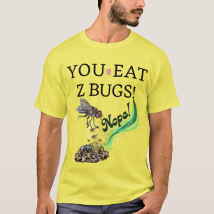T-shirt vous mangerez des insectes, non !