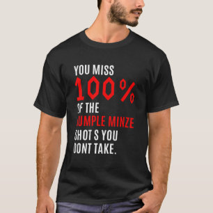 T-shirt Vous Manquez 100 De La Minze Rumple Tirs Vous Ne