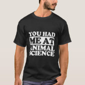 T-shirt Vous M'Avez Été En Science Animale (Devant)