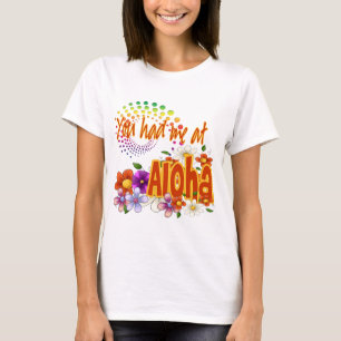 T-shirt Vous m'avez eu à Aloha !