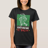 T-shirt Vous M'Avez Eu À Bacon Bacon Pour Bacon (Devant)