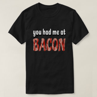 T-shirt Vous M'Avez Eu À Bacon Funny Bacon Lover