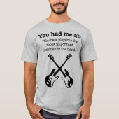 T-shirt Vous m'avez eu à : bass (Devant)