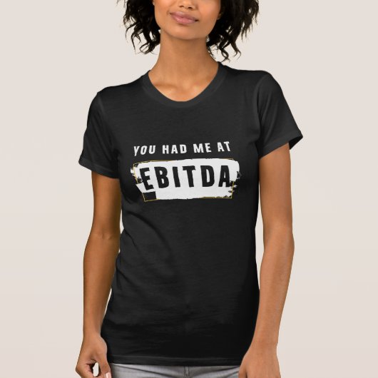 T-shirt Vous M'Avez Eu À Ebitda Funny Costume Gift (Devant)