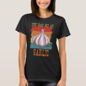 T-shirt Vous M'Avez Eu À Garlic Garlicologist Retro Cook a (Devant)